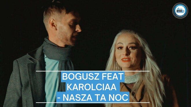 Bogusz feat Karolciaa - Nasza ta noc (Zapowiedź)
