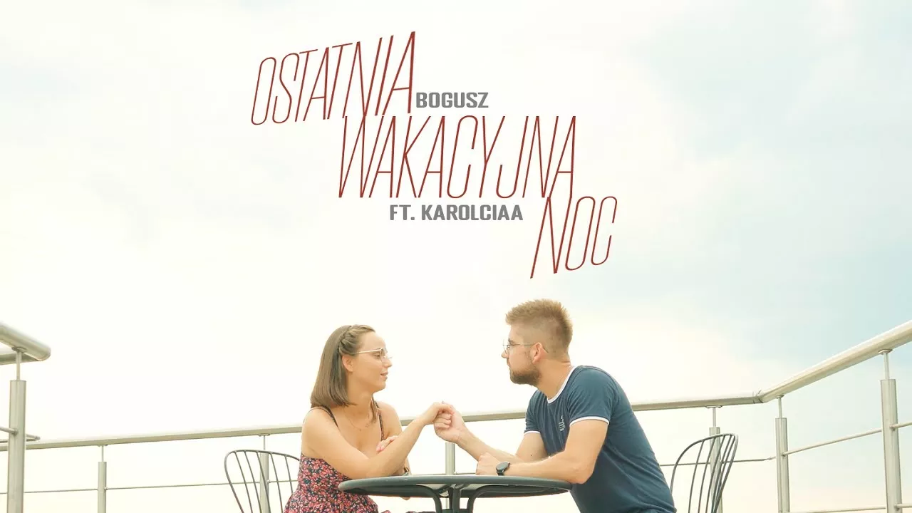 Bogusz feat Karolciaa - Ostatnia wakacyjna noc
