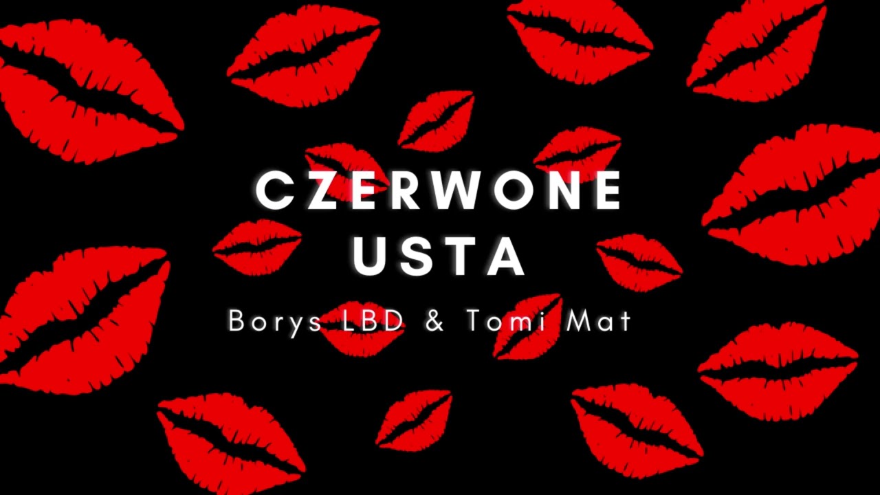 Borys LBD & Tomi Mat - Czerwone Usta