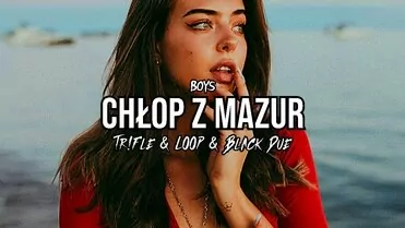 Boys - Chłop z Mazur (Tr!Fle & LOOP & Black Due REMIX)