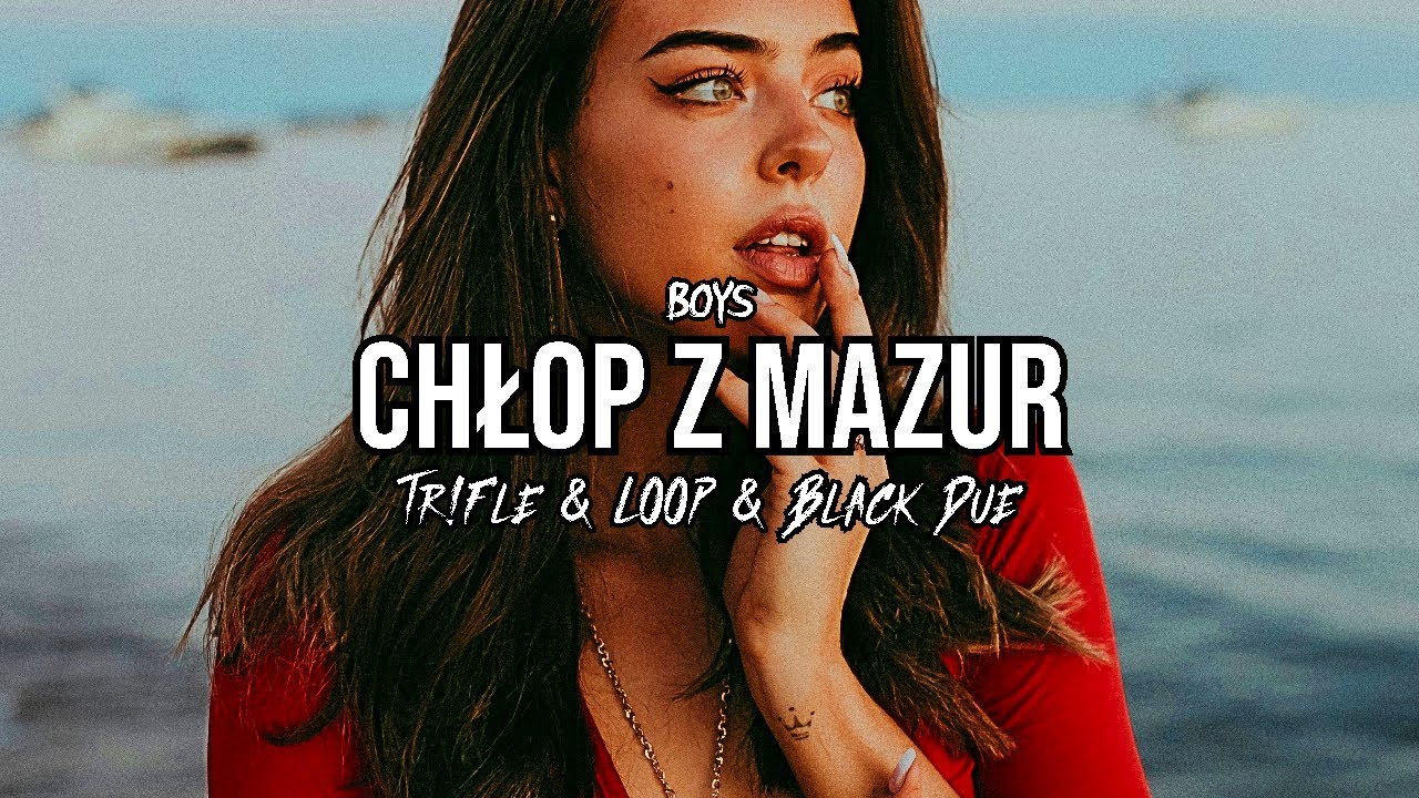 Boys - Chłop z Mazur (Tr!Fle & LOOP & Black Due REMIX)