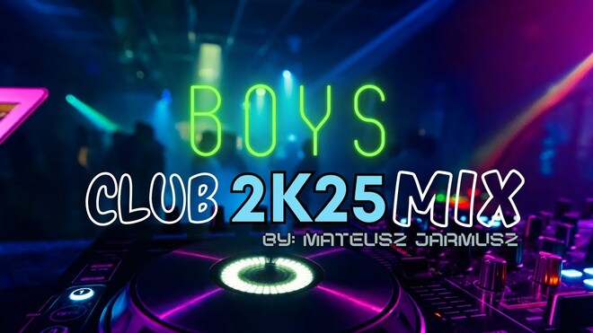 BOYS - CLUB 2K25 MIX (by Mateusz Jarmusz)