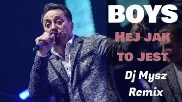 Boys - Hej jak to jest (Dj Mysz Remix)