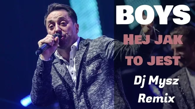 Boys - Hej jak to jest (Dj Mysz Remix)