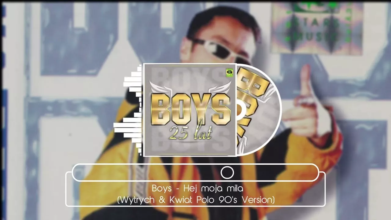 BOYS - Hej moja miła (Wytrych & Kwiat Polo 90 s Version)