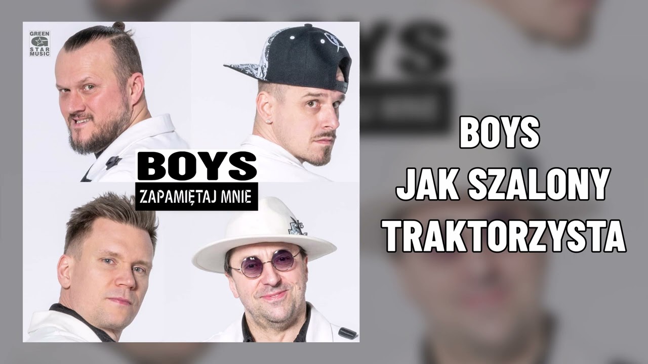 BOYS - Jak szalony traktorzysta (Album Zapamiętaj Mnie)
