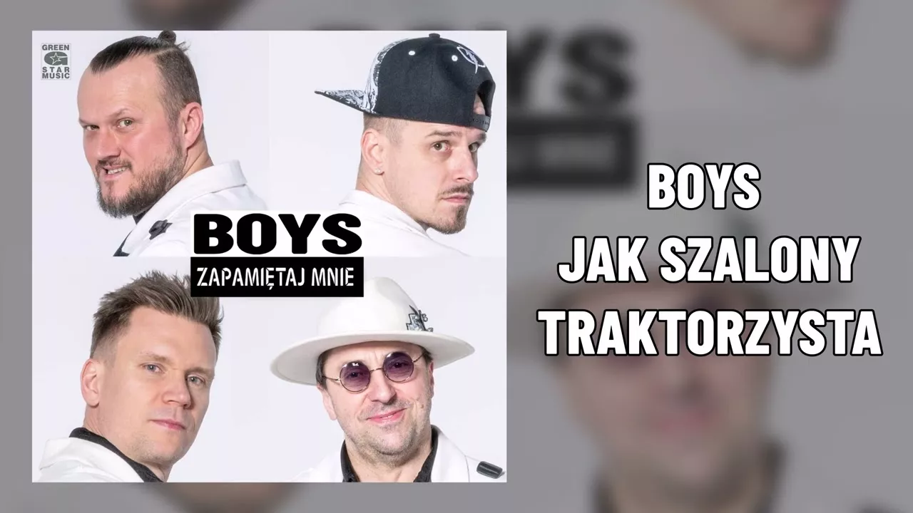 BOYS - Jak szalony traktorzysta (Album Zapamiętaj Mnie)