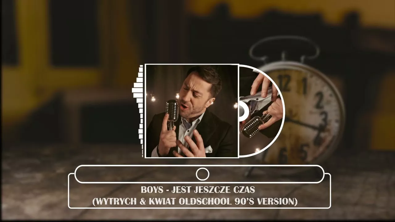 BOYS - Jest jeszcze czas (Wytrych & Kwiat oldschool 90s version)