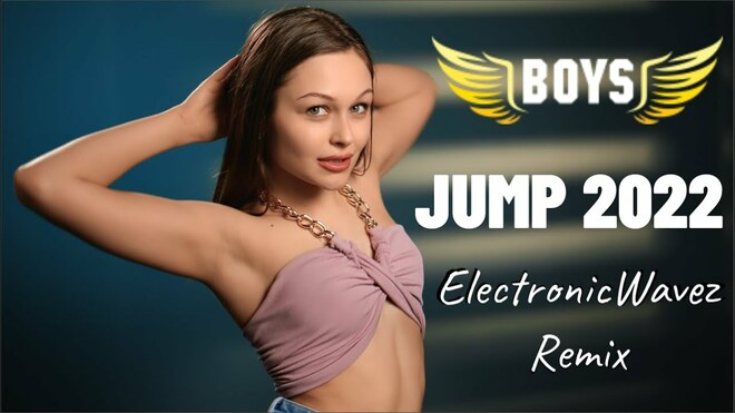 Boys - Jump 2022 (ElectronicWavez Remix)