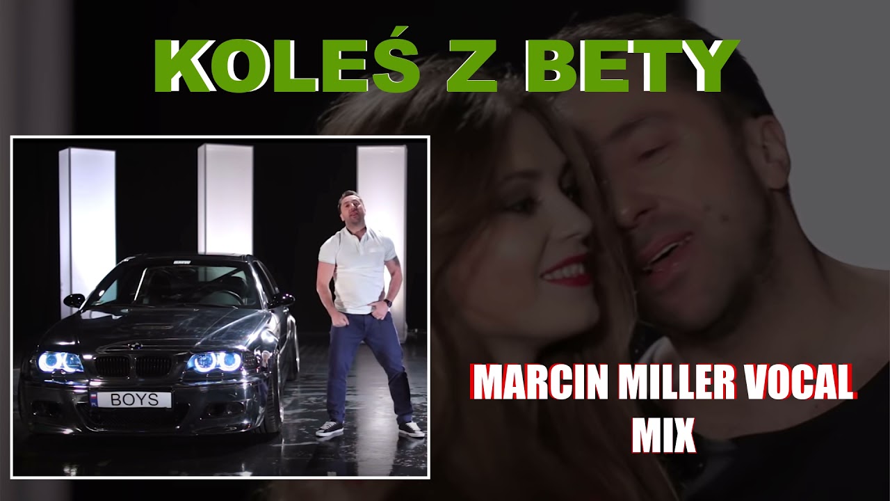 Boys - Koleś z bety (Marcin Miller Vocal Mix)