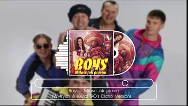 BOYS - Miłość jak piorun (Wytrych & Kwiat 90s Dicho Version)