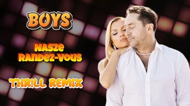 Boys - Nasze Randez-Vous (THR!LL Remix)