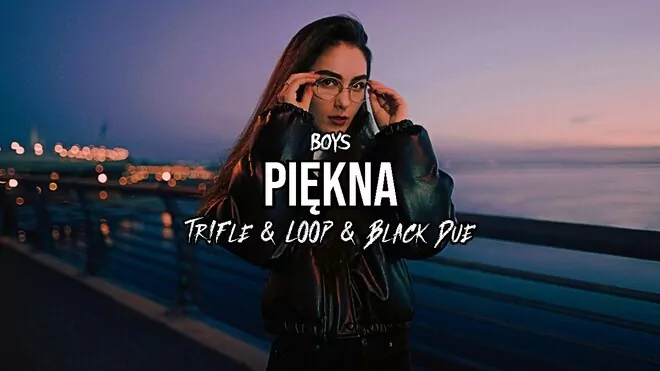 BOYS - Piękna (Tr!Fle & LOOP & Black Due REMIX)