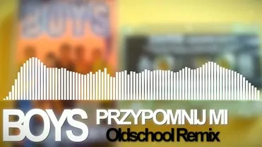 BOYS - Przypomnij mi [Loki Oldschool Remix]