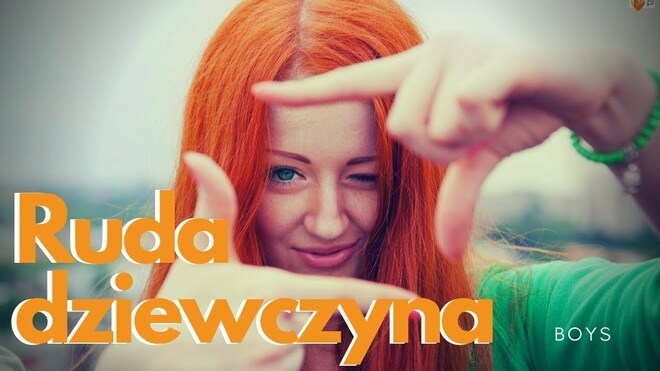 BOYS - Ruda dziewczyna (Jacek Ivonka production)