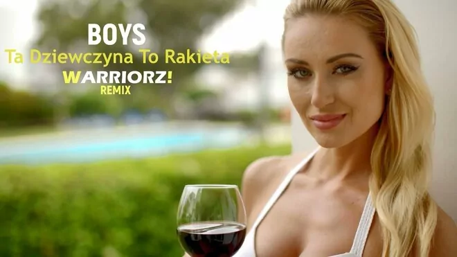 Boys - Ta Dziewczyna To Rakieta (Warriorz! Remix)