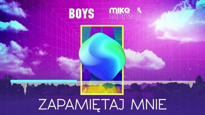 BOYS - Zapamiętaj mnie (Mike & Laurent REMIX)