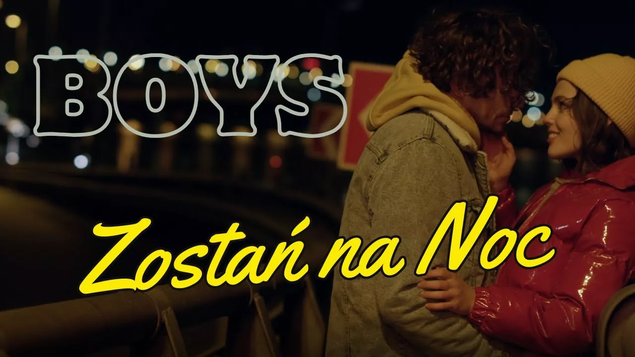 BOYS - ZOSTAŃ NA NOC