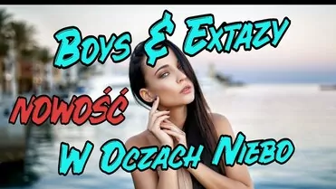 Boys & Extazy - W Oczach Niebo (Deep Bass Remix)