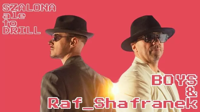 BOYS ft. Raf Shafranek - Szalona ale to DRILL