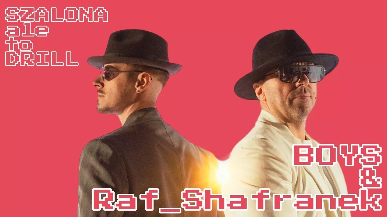 BOYS ft. Raf Shafranek - Szalona ale to DRILL