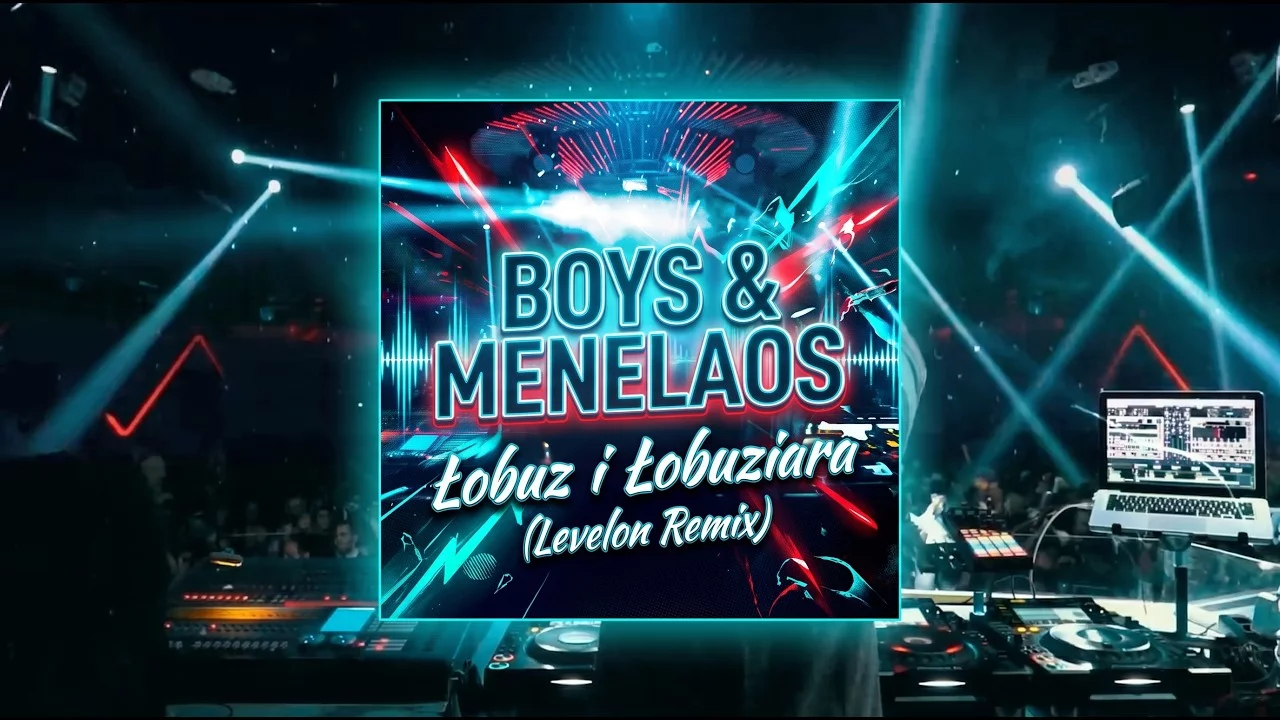 BOYS & MENELAOS - Łobuz i Łobuziara (LEVELON REMIX)