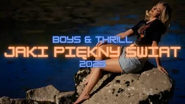 BOYS & THR!LL - Jaki piękny świat 2025