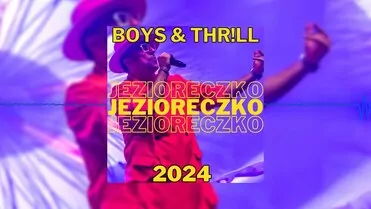 BOYS & THR!LL - Jezioreczko 2024