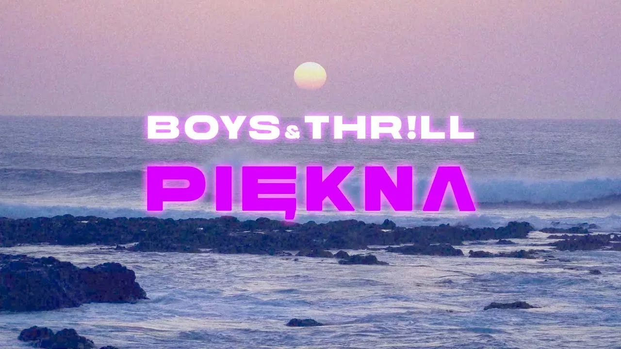 BOYS & THR!LL - Piękna