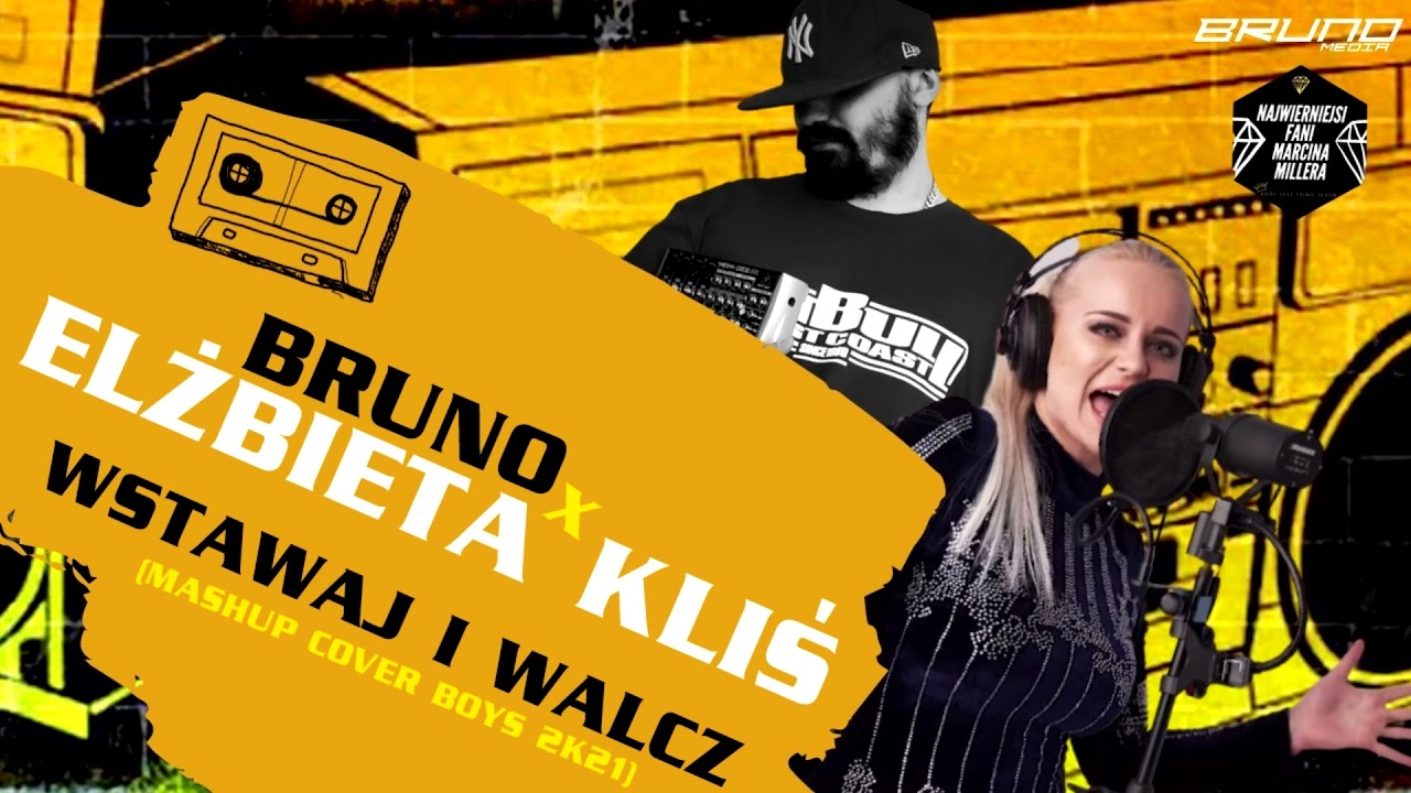 BRUNO x ELŻBIETA KLIŚ - WSTAWAJ I WALCZ (MASHUP REMIX COVER BOYS 2K21)
