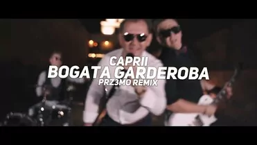 CAPRII - BOGATA GARDEROBA (PRZ3MO REMIX)