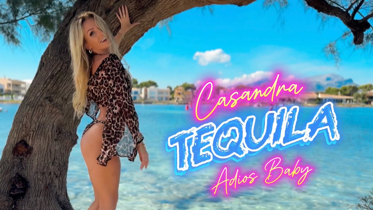 Casandra - Tequila (Adios Baby)