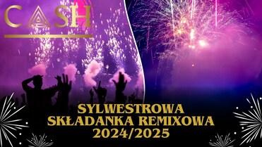 CASH - Składanka Sylwestrowa 2024/2025