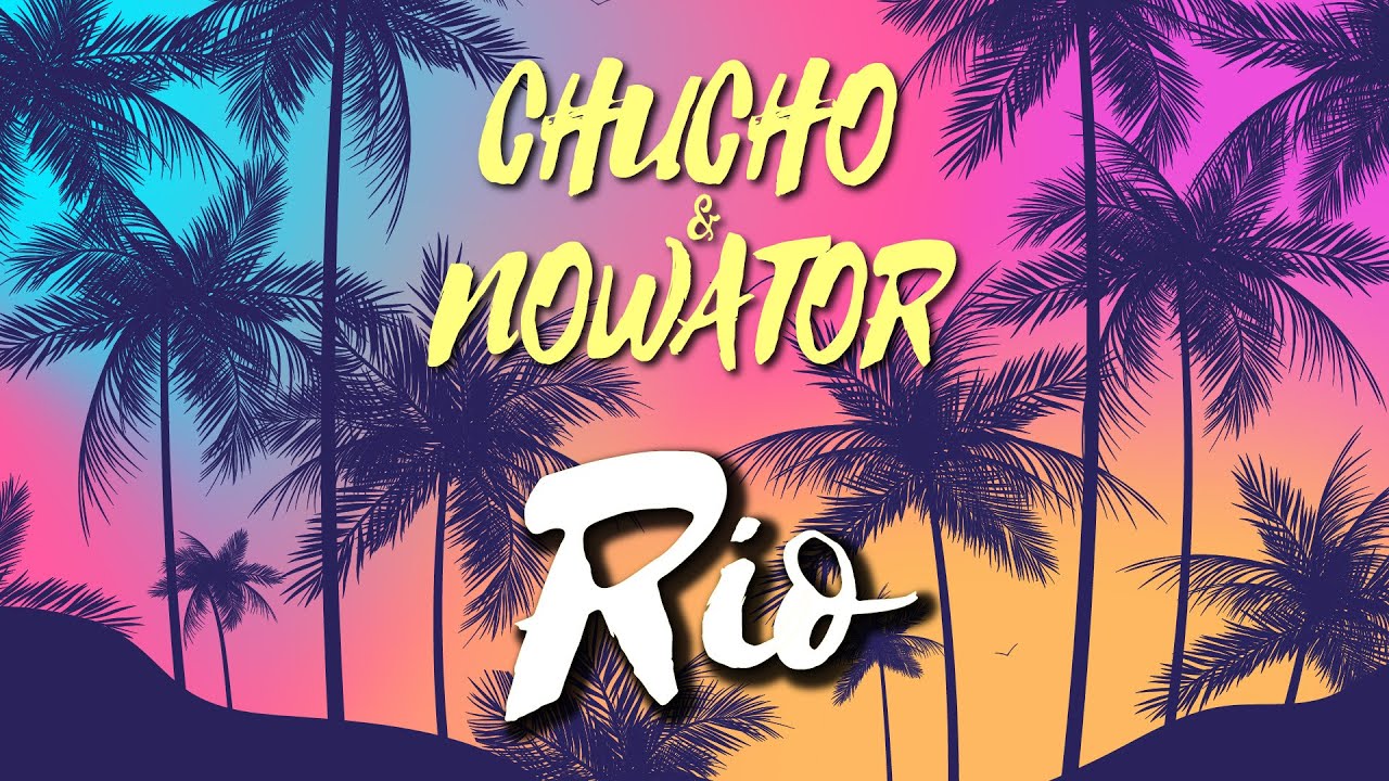 Chucho i Nowator - Rio
