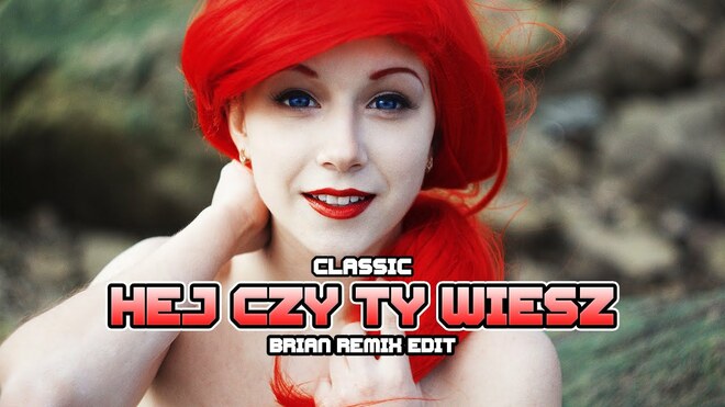 Classic - Hej czy Ty wiesz (BRiAN Remix Edit)