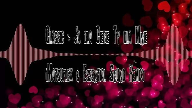 Classic - Ja dla Ciebie Ty dla Mnie (Matsuflex & Essential Sound Remix)