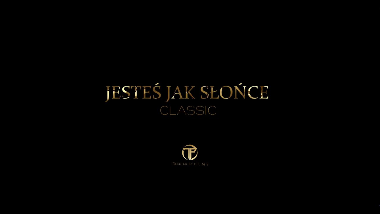 CLASSIC - JESTEŚ JAK SŁOŃCE