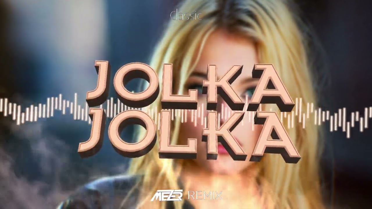 Classic - Jolka Jolka ( MEZER REMIX )
