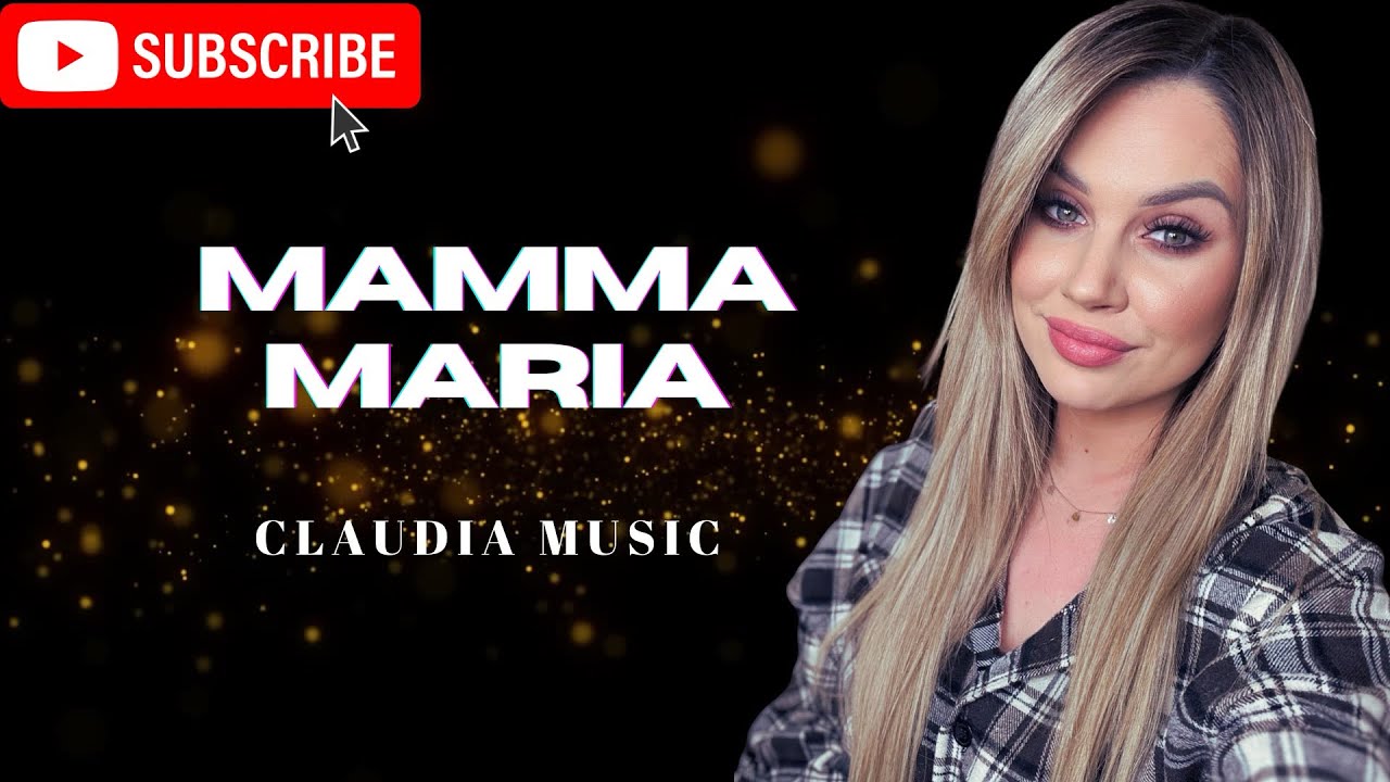 Claudia - Mamma Maria