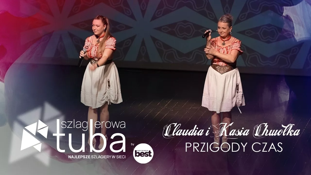 CLAUDIA I KASIA CHWOŁKA - Przigody czas