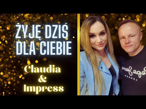 Claudia & Impress -  Żyję dziś dla Ciebie  z rep. Kordian & Patrycja Runo