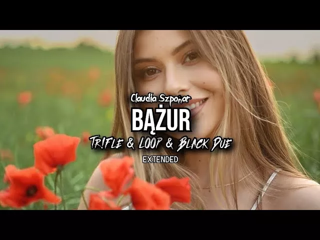 Claudia Szponar - Bążur (Tr!Fle & LOOP & Black Due EXTENDED REMIX)