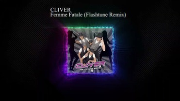 Cliver - Femme Fatale (Flashtune Remix)