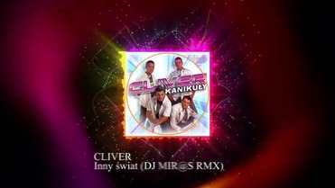 Cliver - Inny świat (DJ MIR@S RMX)