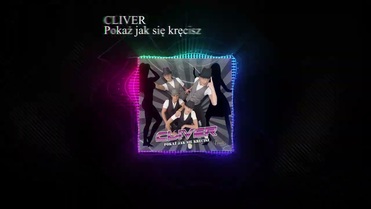 Cliver - Pokaż jak się kręcisz (Remastered)