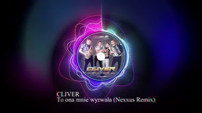 Cliver - To ona mnie wyrwała (Nexxus Remix)