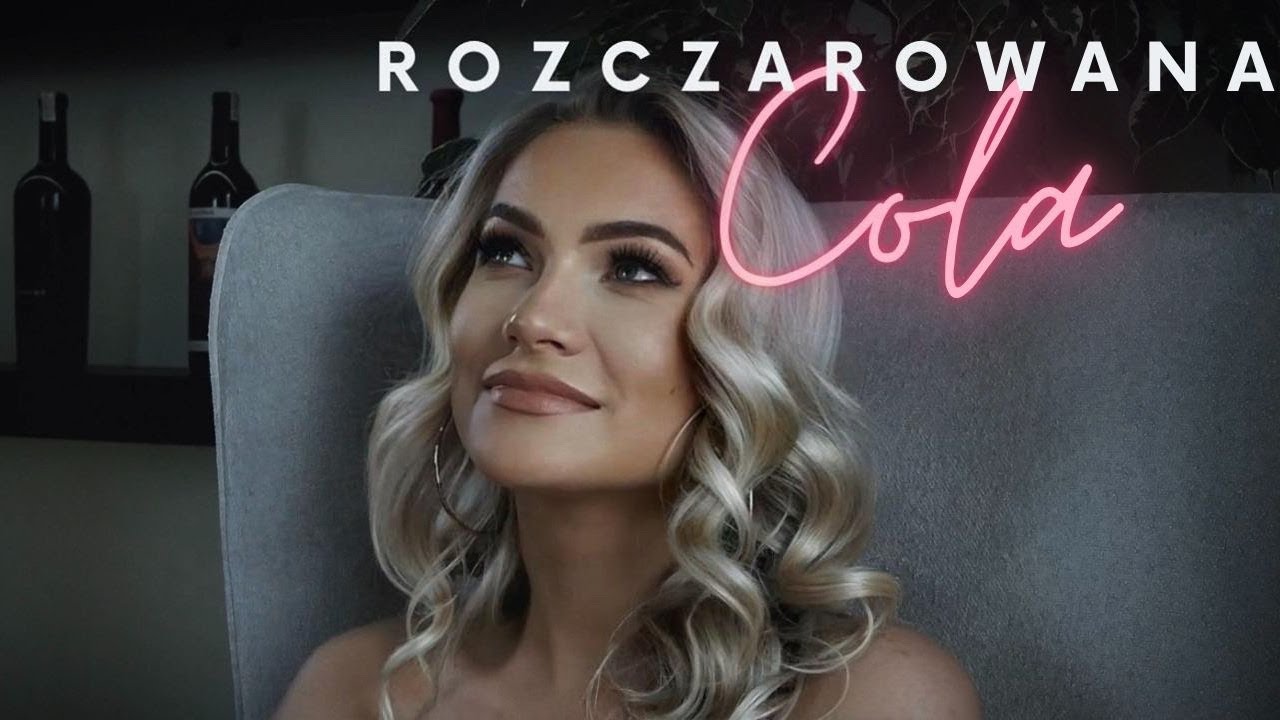 Cola - Rozczarowana