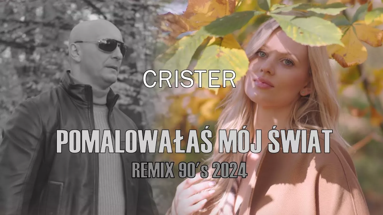 CRISTER - Pomalowałaś mój świat - Remix 90