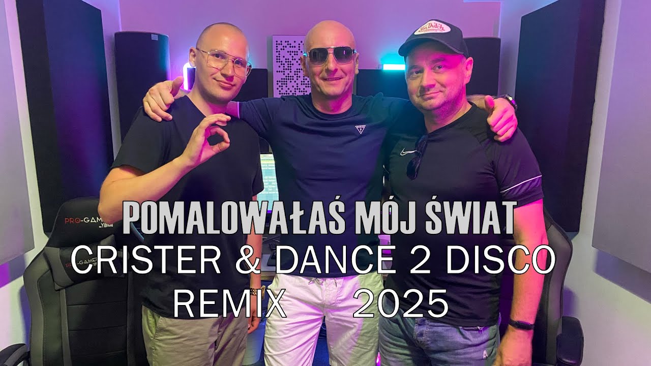 CRISTER & Dance 2 Disco - Pomalowałaś mój świat - Remix