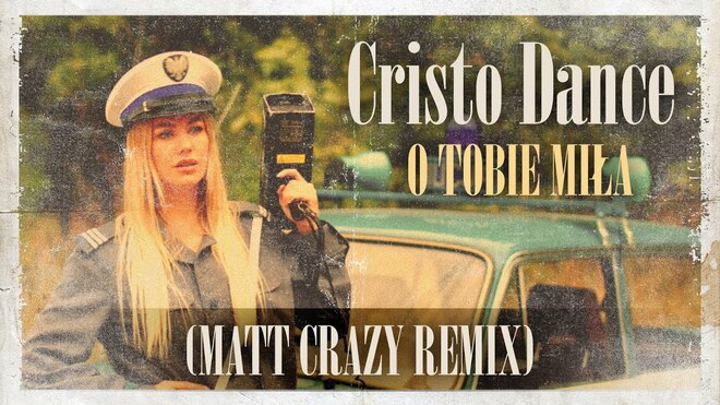 Cristo Dance - O Tobie Miła (Matt Crazy Remix)